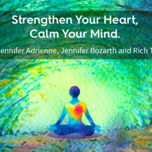 Strengthen Your Heart, Calm Your Mind.