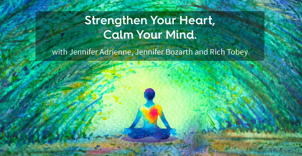 Strengthen Your Heart, Calm Your Mind.